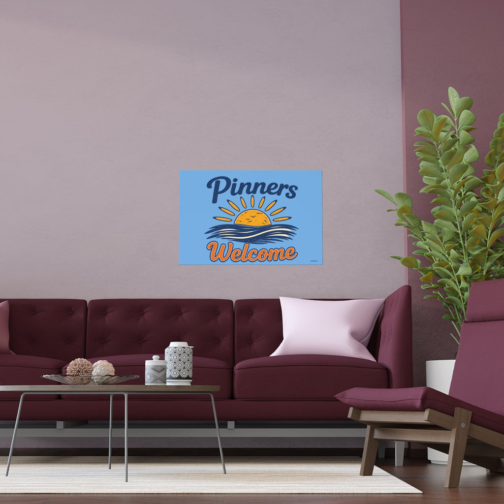 "PINNERS WELCOME" -  Posters