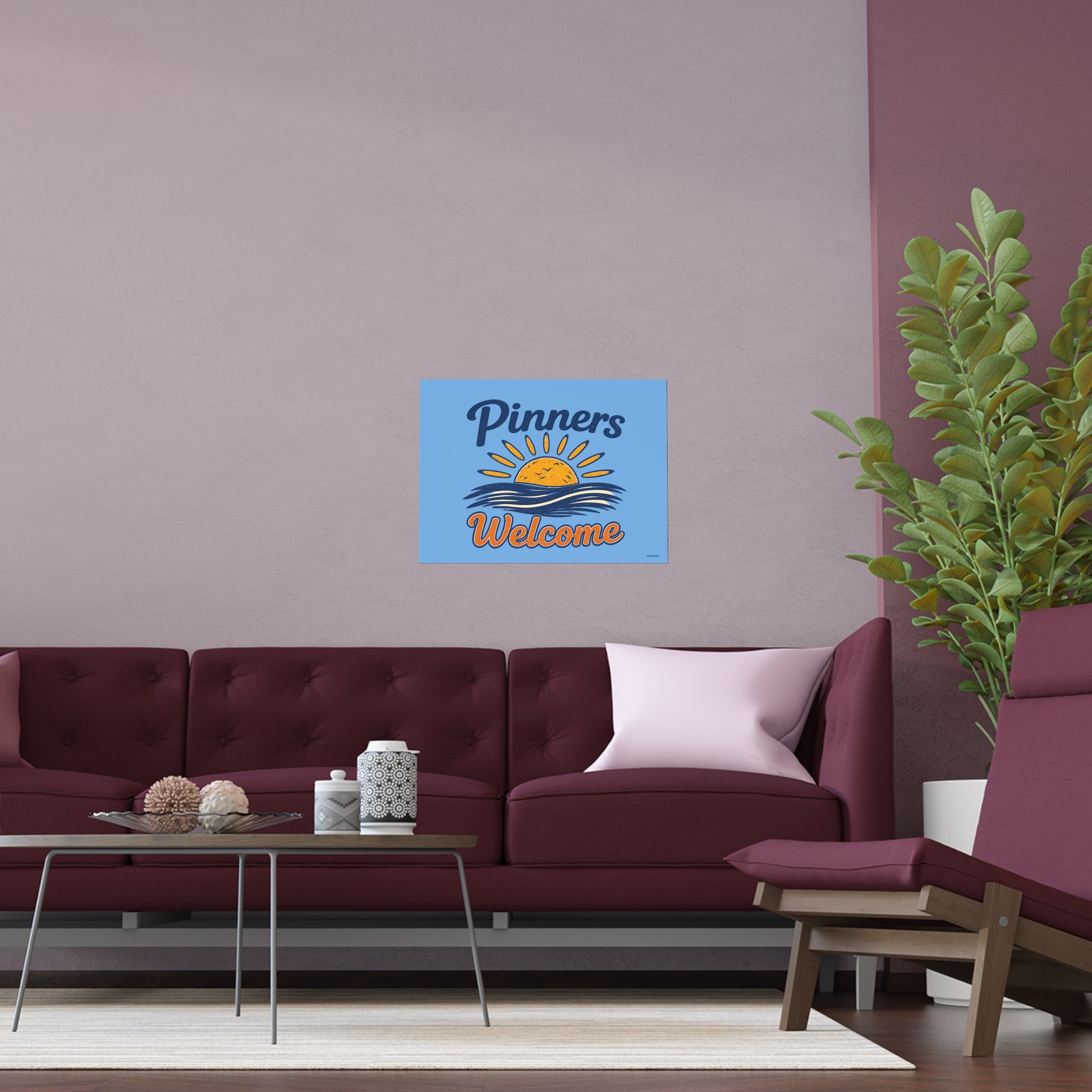 "PINNERS WELCOME" -  Posters