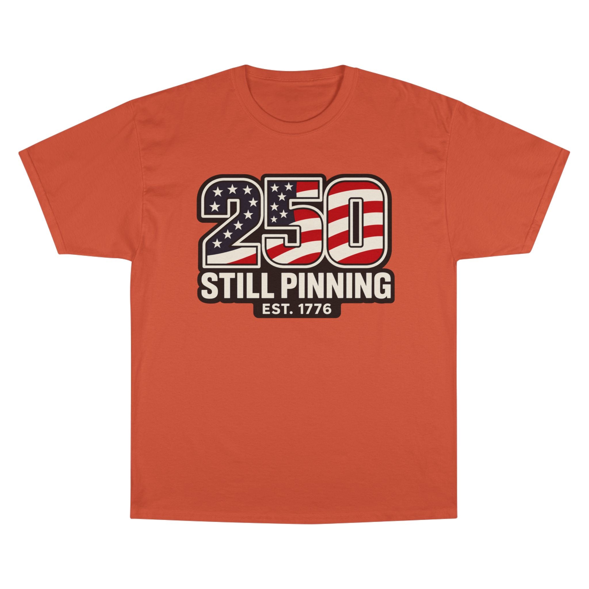 Patriotic "250 Still Pinning Est. 1776" - TEE