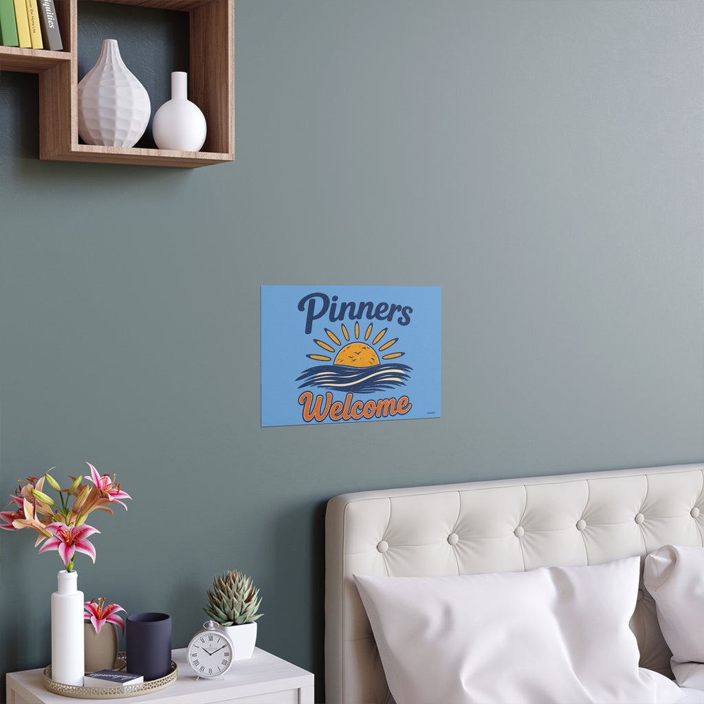 "PINNERS WELCOME" -  Posters