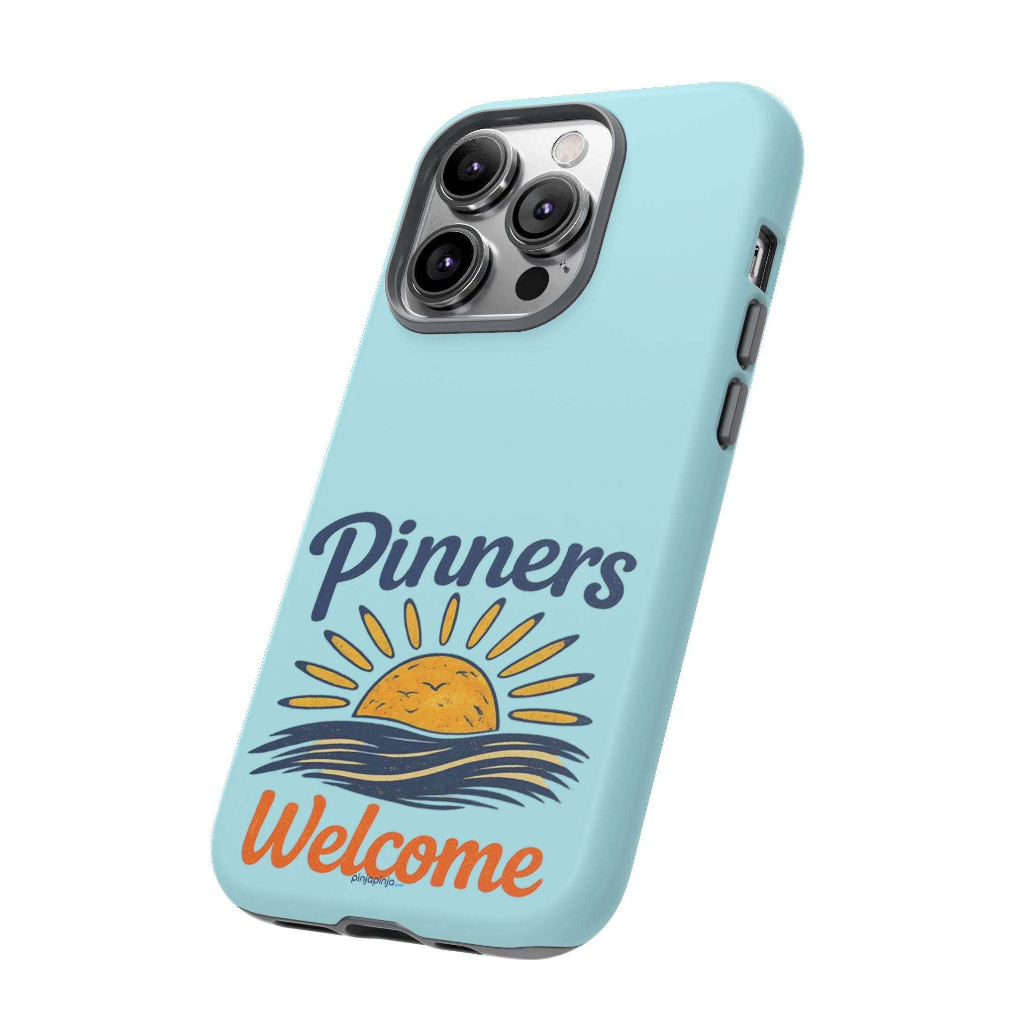 "PINNERS WELCOME" - Tough Case Cell Phone
