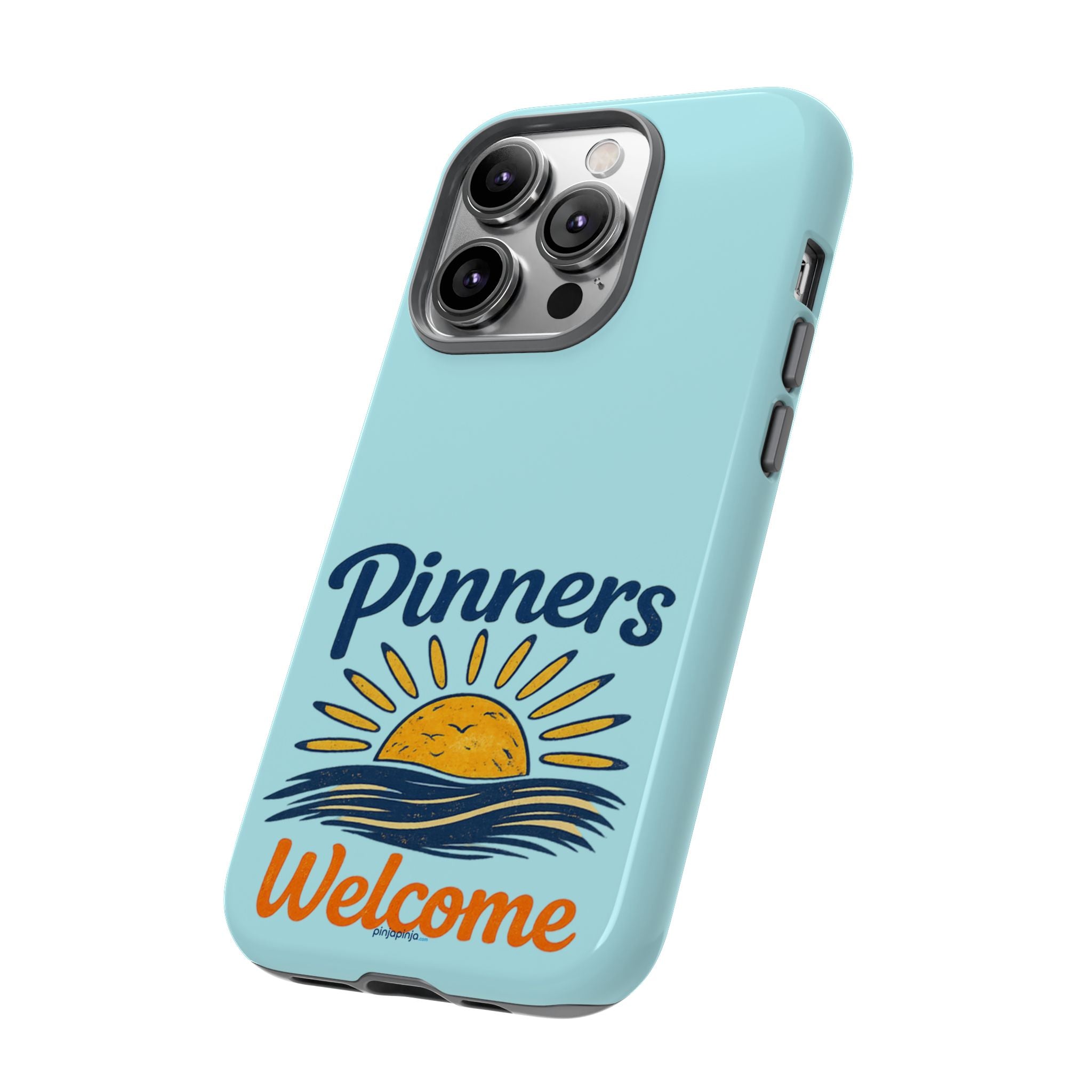 "PINNERS WELCOME" - Tough Case Cell Phone