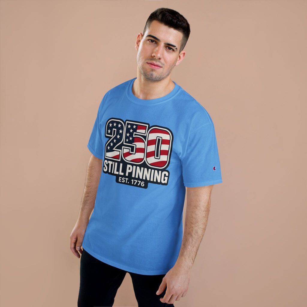 Patriotic "250 Still Pinning Est. 1776" - TEE