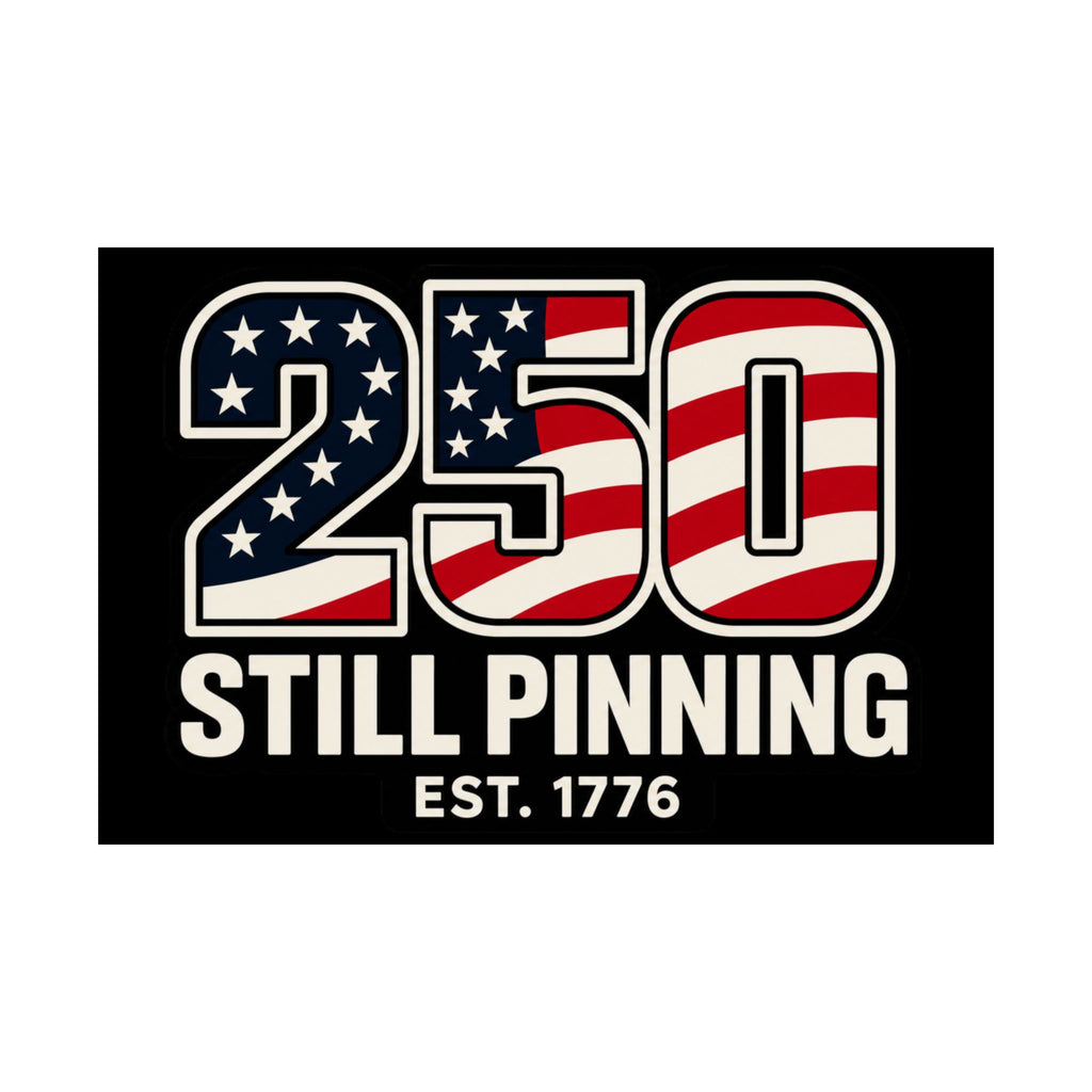 Satin Poster - "250 Still Pinning" - Print