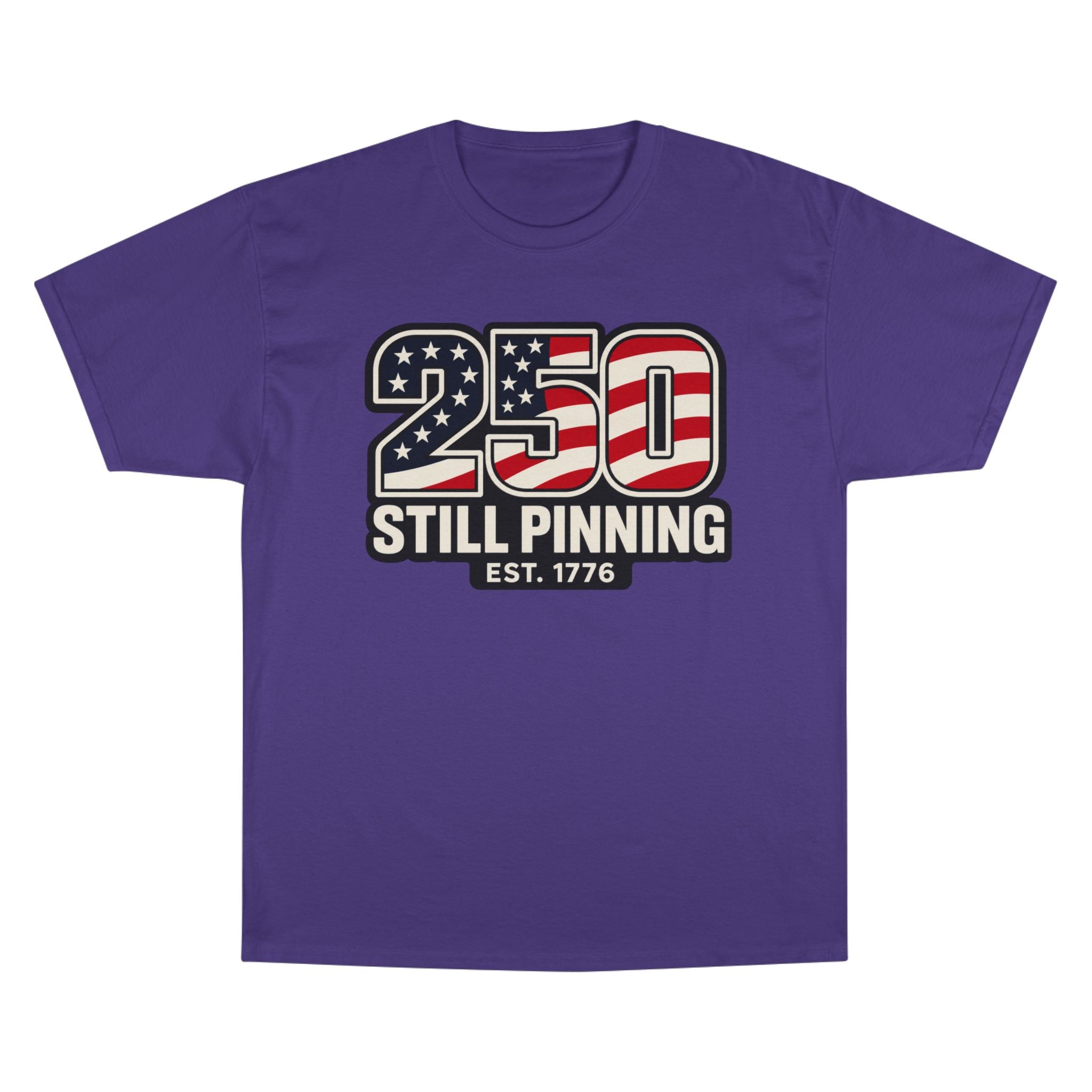 Patriotic "250 Still Pinning Est. 1776" - TEE