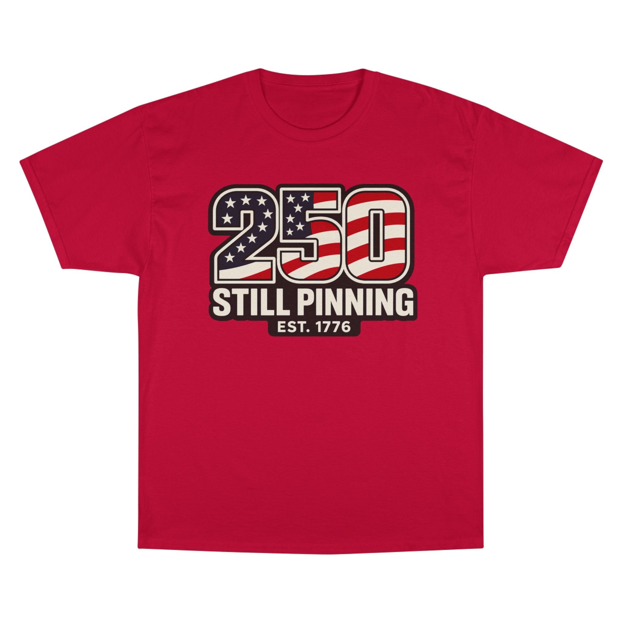 Patriotic "250 Still Pinning Est. 1776" - TEE