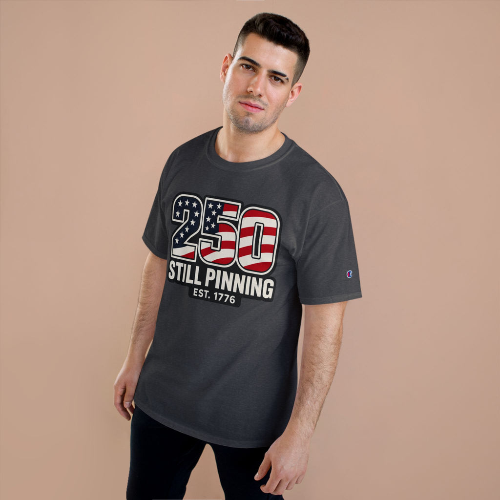 Patriotic "250 Still Pinning Est. 1776" - TEE