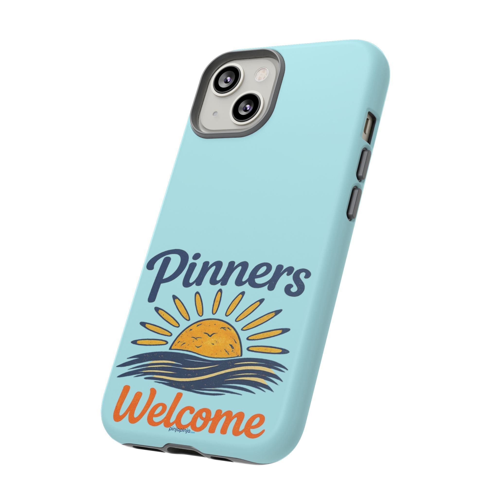 "PINNERS WELCOME" - Tough Case Cell Phone