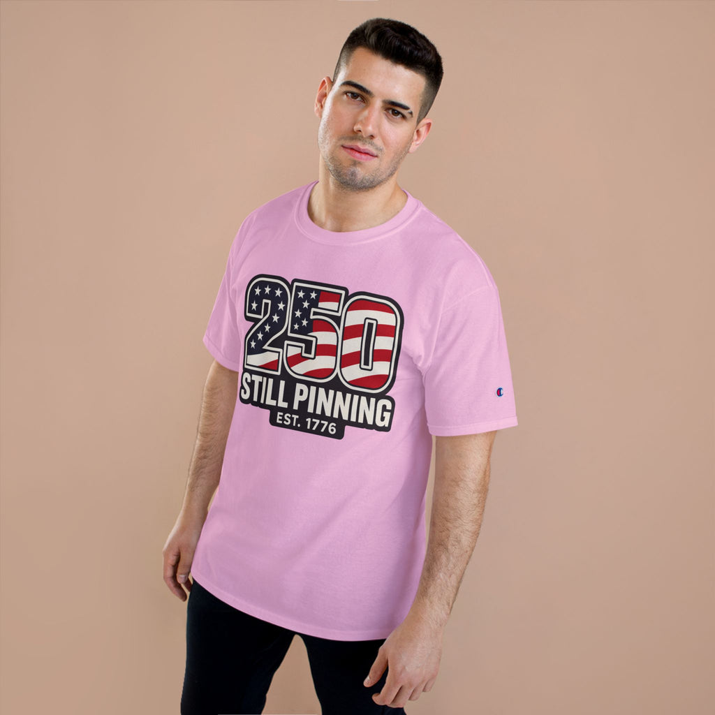 Patriotic "250 Still Pinning Est. 1776" - TEE