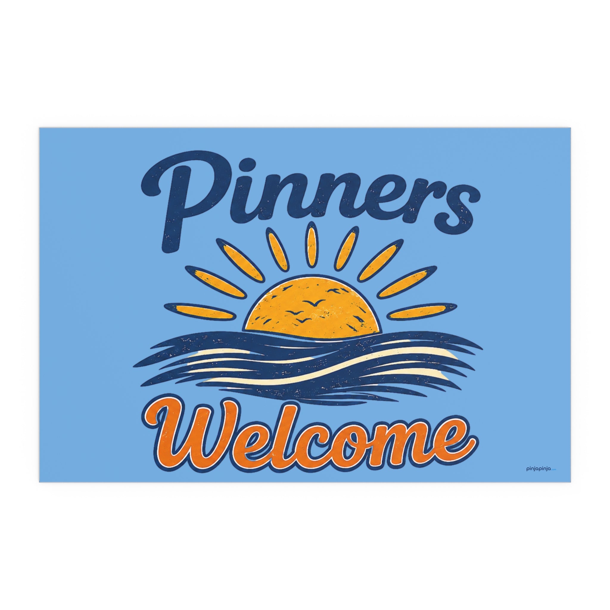 "PINNERS WELCOME" -  Posters