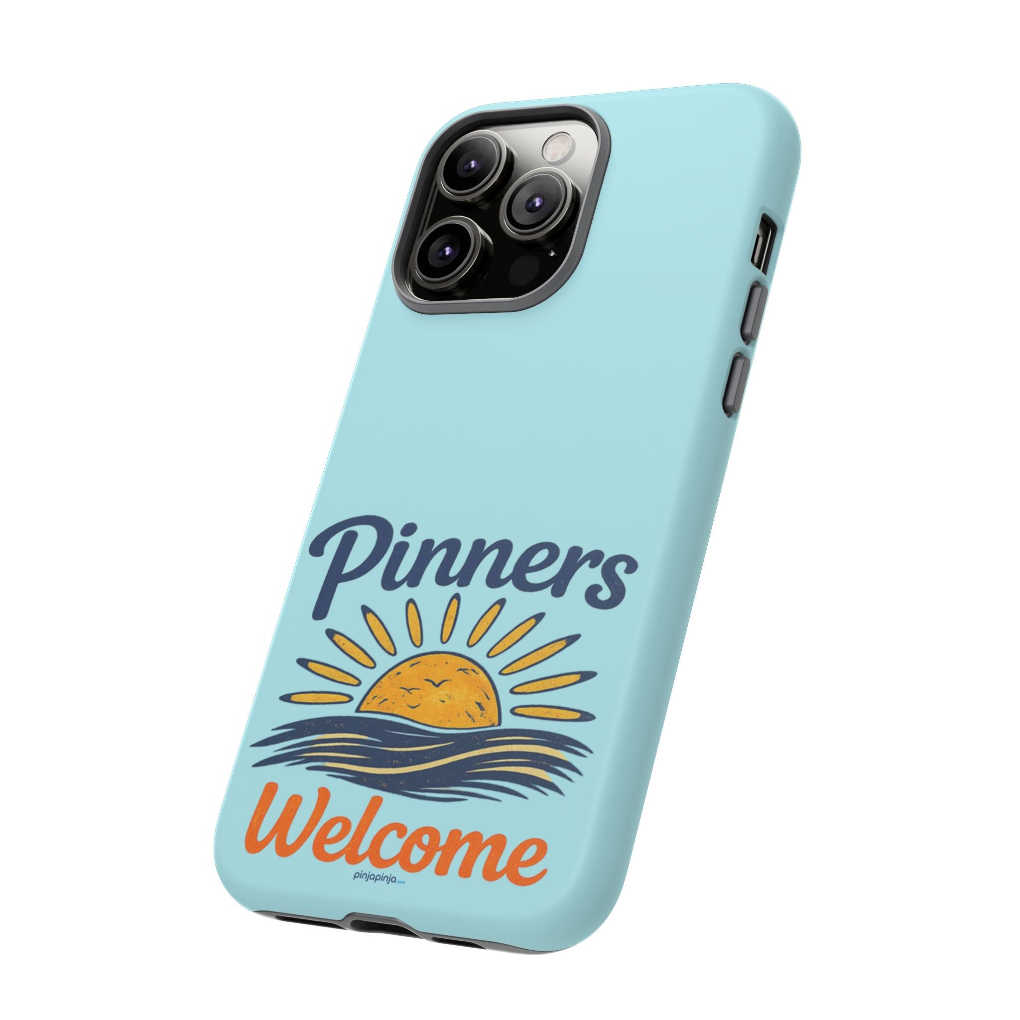 "PINNERS WELCOME" - Tough Case Cell Phone