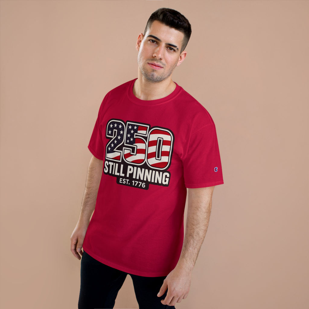 Patriotic "250 Still Pinning Est. 1776" - TEE
