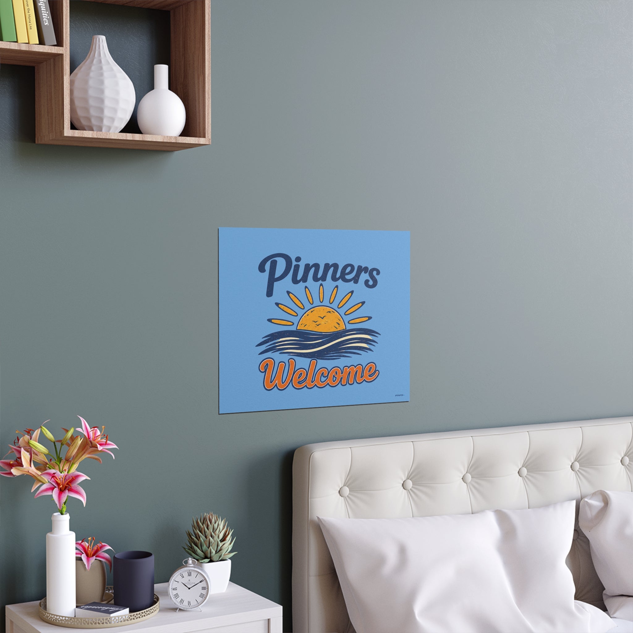 "PINNERS WELCOME" -  Posters