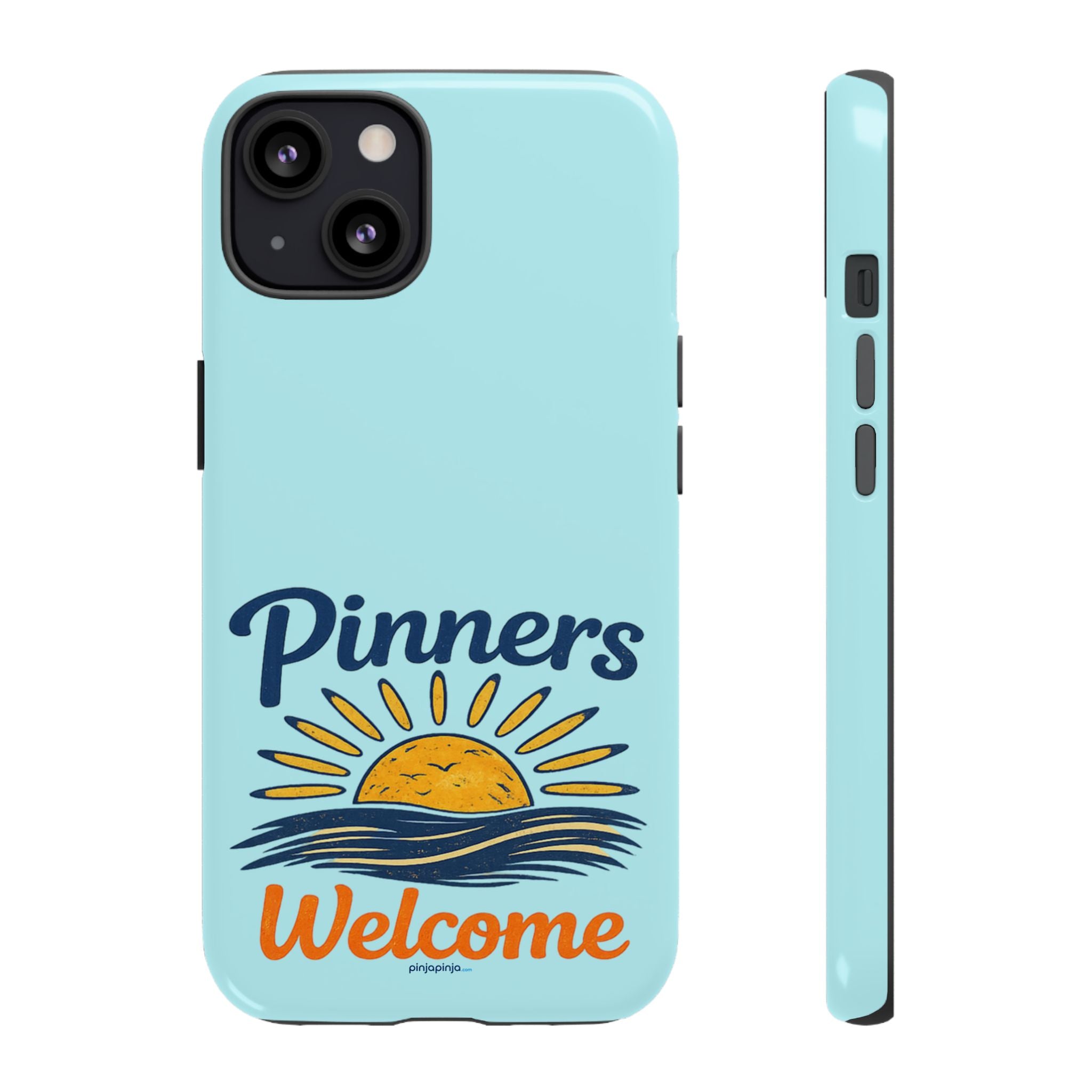 "PINNERS WELCOME" - Tough Case Cell Phone