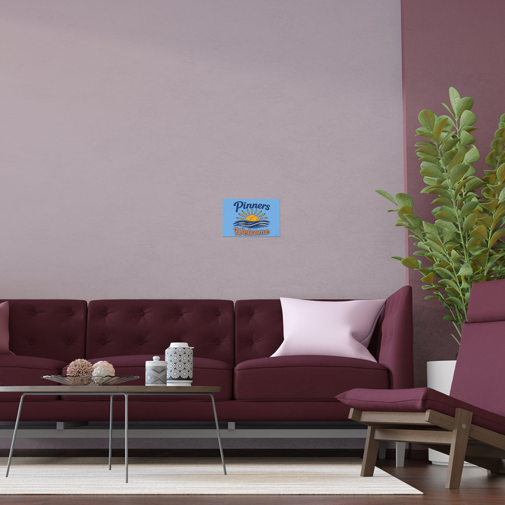 "PINNERS WELCOME" -  Posters
