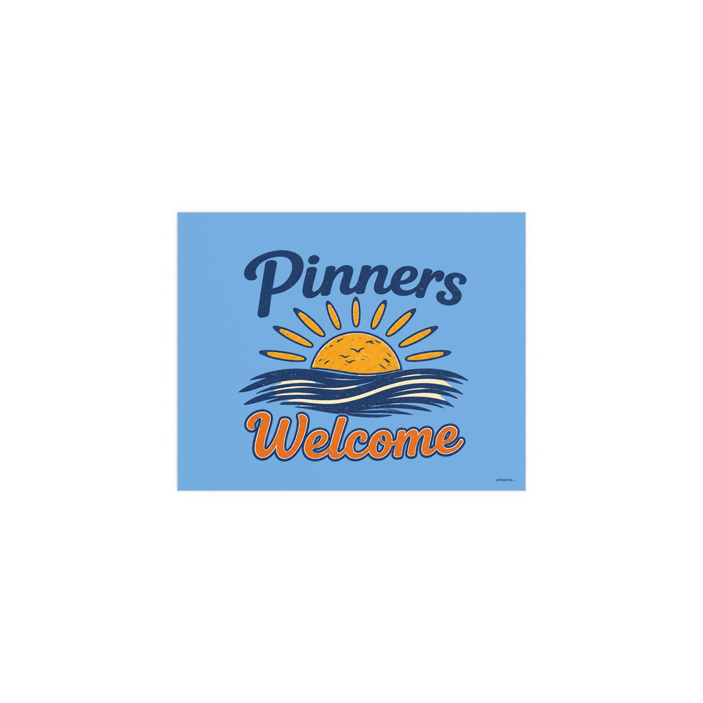 "PINNERS WELCOME" -  Posters