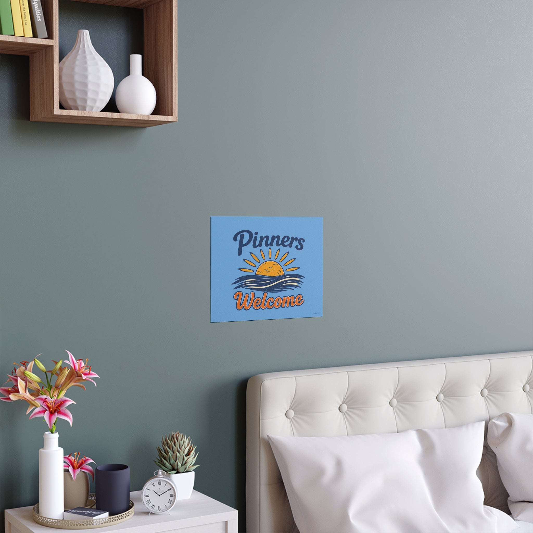 "PINNERS WELCOME" -  Posters