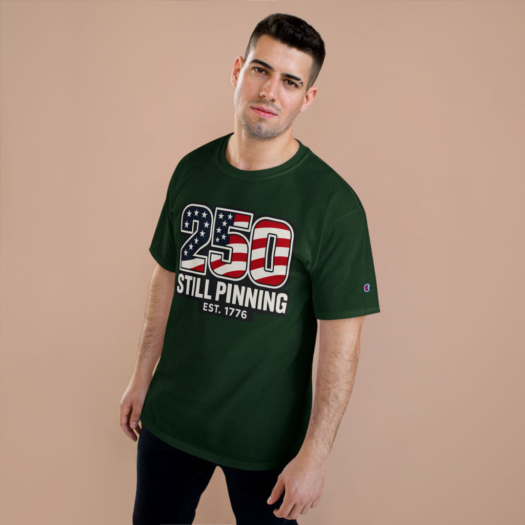 Patriotic "250 Still Pinning Est. 1776" - TEE