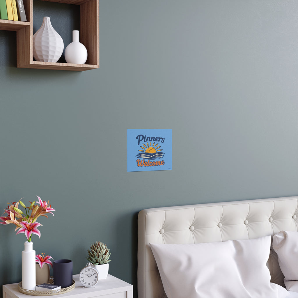 "PINNERS WELCOME" -  Posters