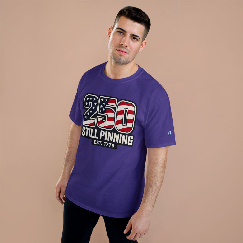 Patriotic "250 Still Pinning Est. 1776" - TEE